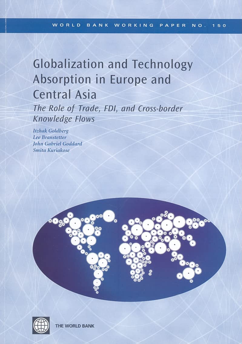 Globalization and Technology Absorption in Europe and Central Asia: The Role of Trade, FDI and Crossborder Knowledge Flows (Wor,Used