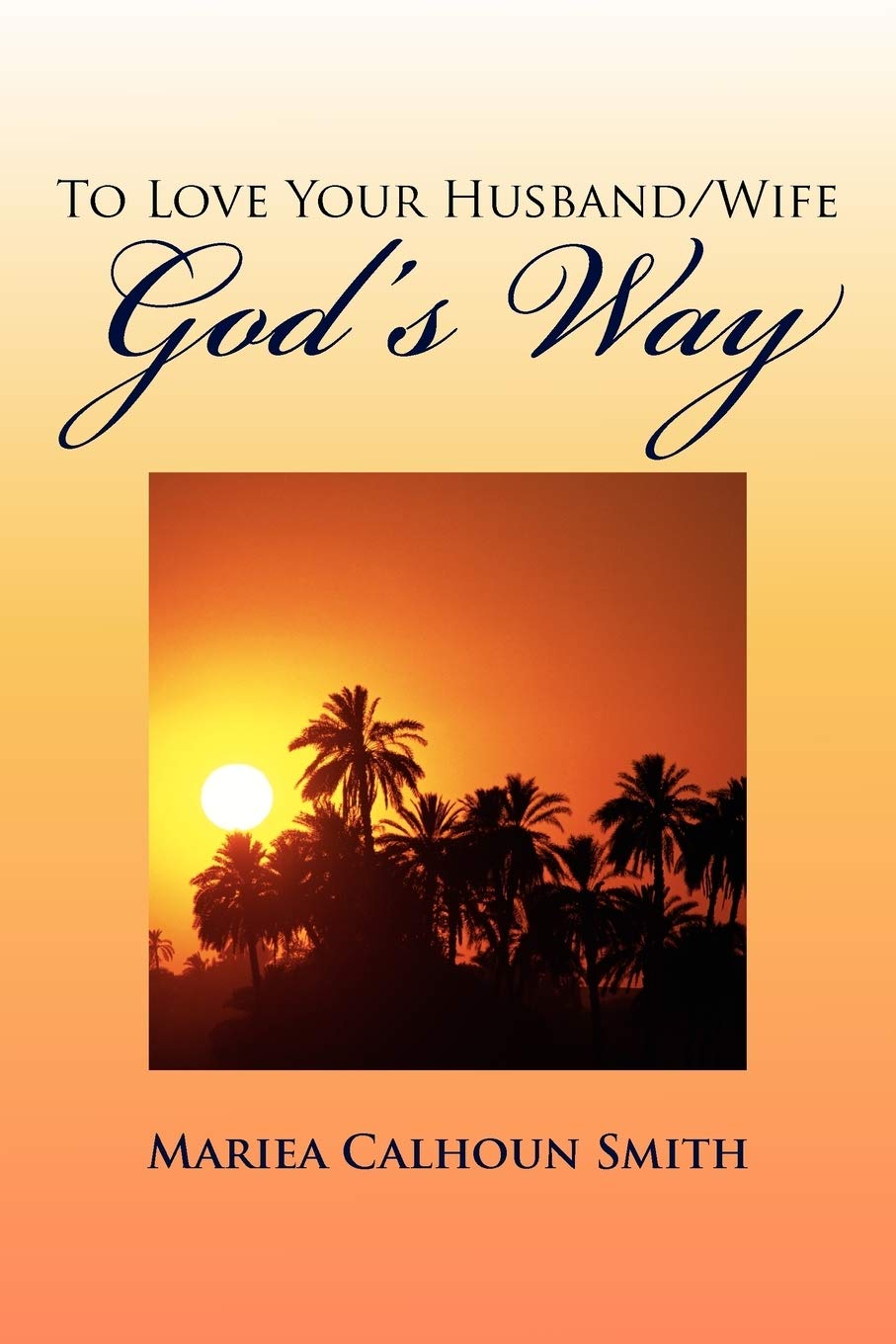 To Love Your Husband/Wife God'S Way,Used