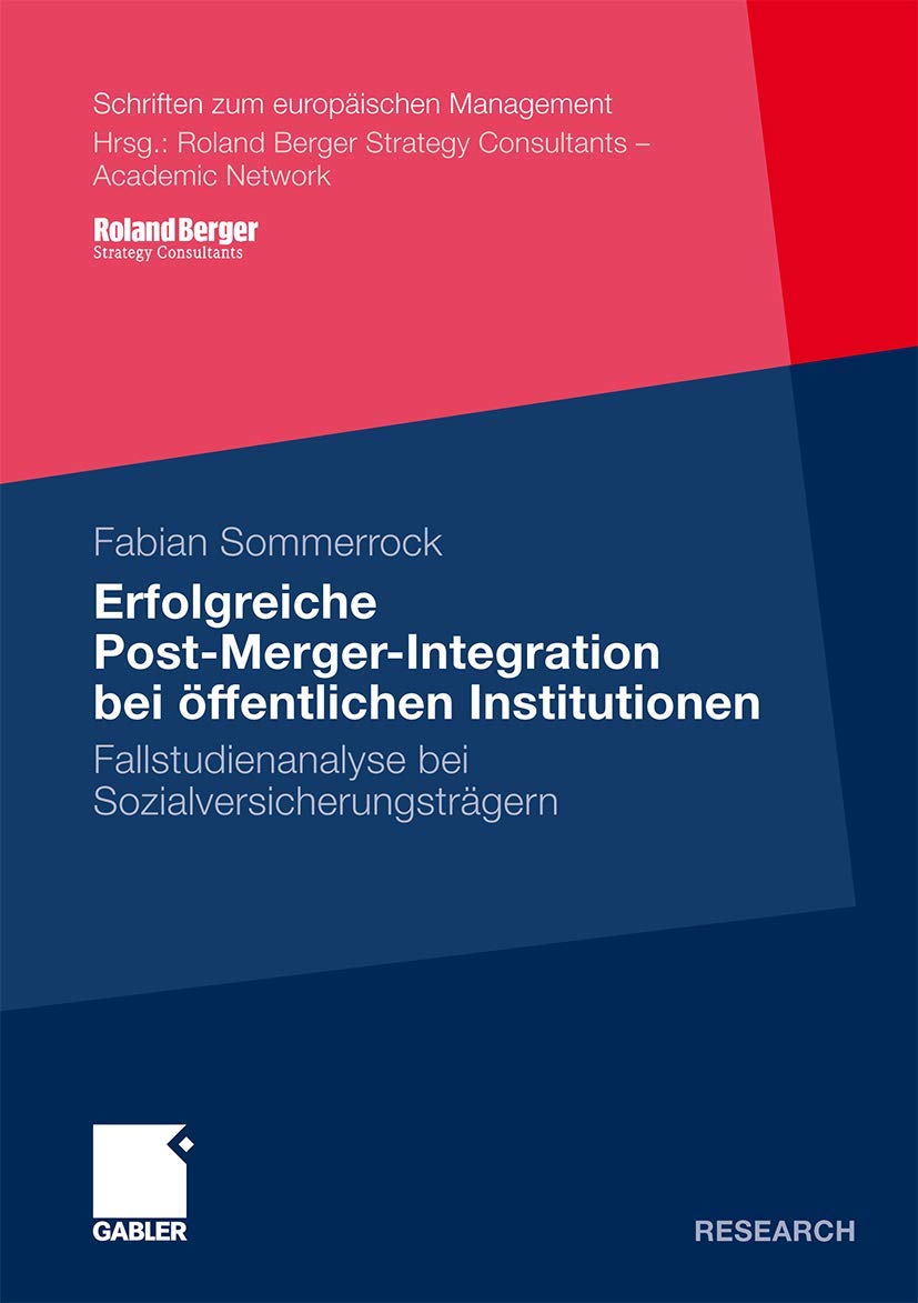 Erfolgreiche PostMergerIntegration bei ffentlichen Institutionen: Fallstudienanalyse bei Sozialversicherungstrgern (Schriften ,Used