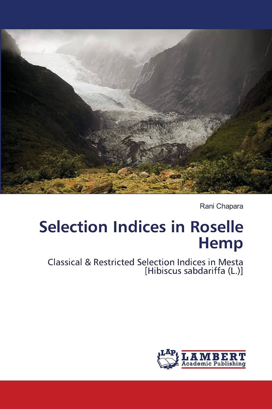 Selection Indices in Roselle Hemp: Classical & Restricted Selection Indices in Mesta [Hibiscus sabdariffa (L.)],Used