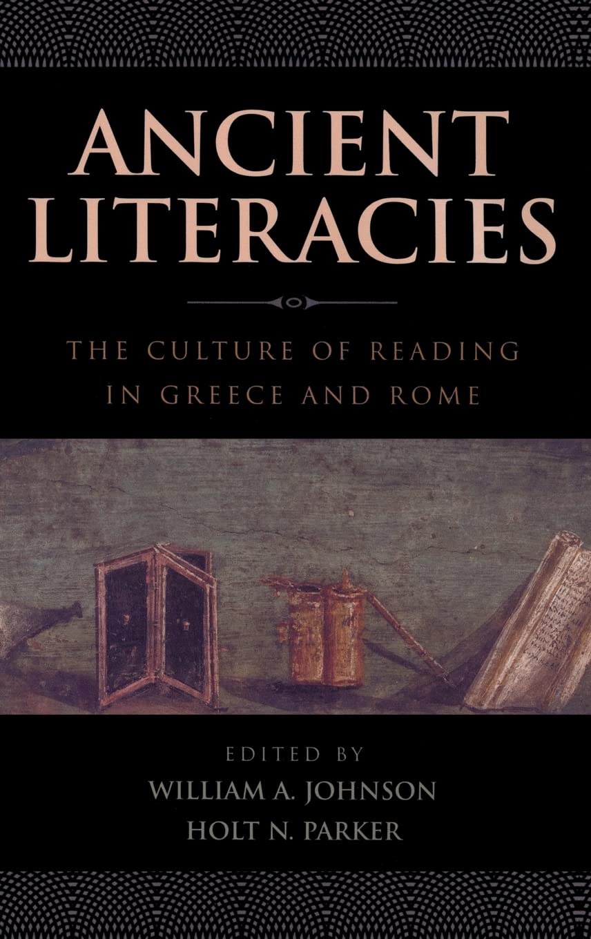 Ancient Literacies: The Culture of Reading in Greece and Rome,New