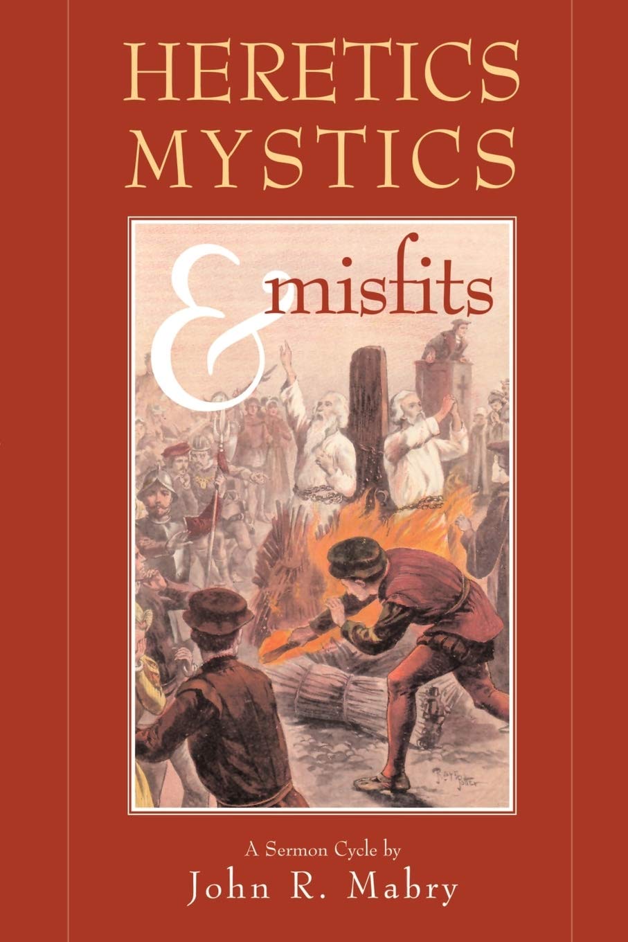 Heretics, Mystics & Misfits,Used
