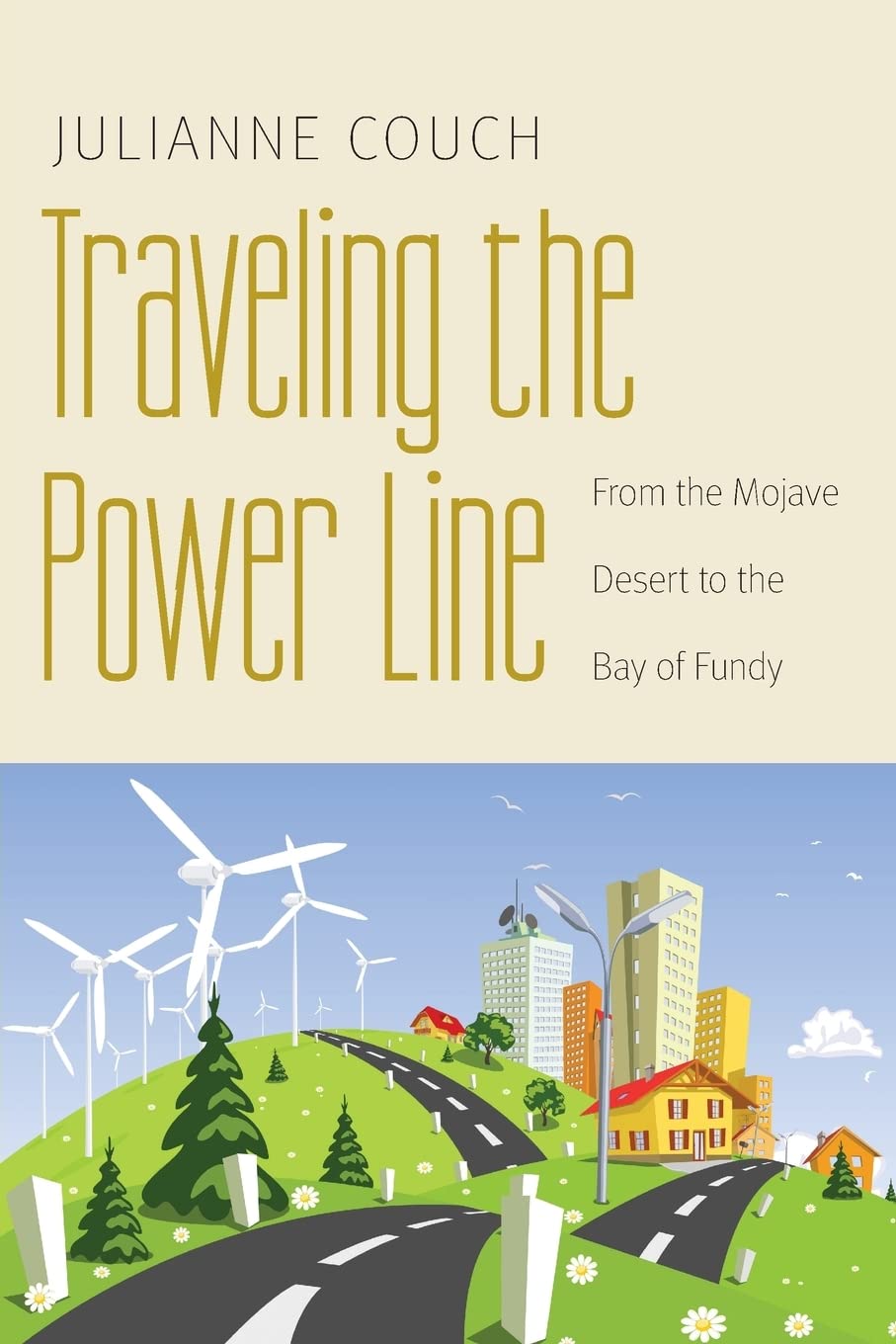 Traveling the Power Line: From the Mojave Desert to the Bay of Fundy (Our Sustainable Future),Used