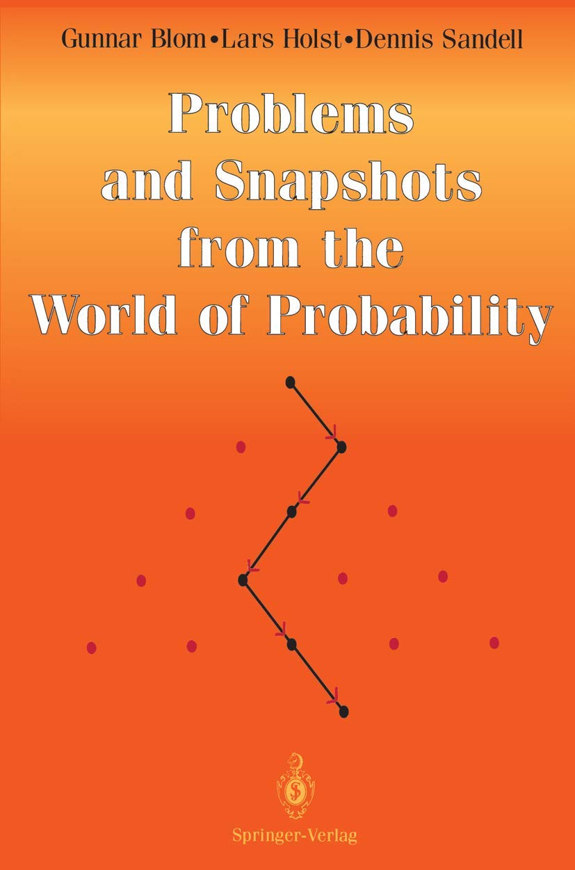 Problems And Snapshots From The World Of Probability