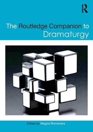 The Routledge Companion to Dramaturgy (Routledge Companions),New