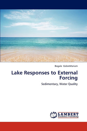 Lake Responses to External Forcing: Sedimentary, Water Quality,Used