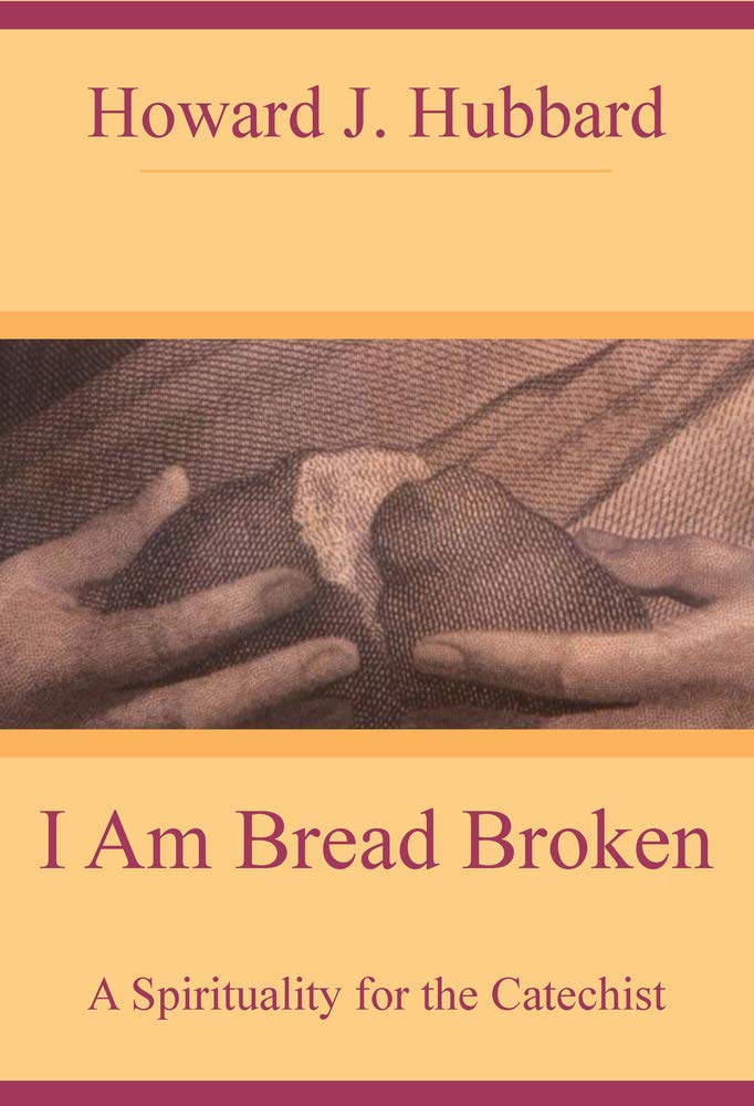 I Am Bread Broken: A Spirituality for the Catechist,Used