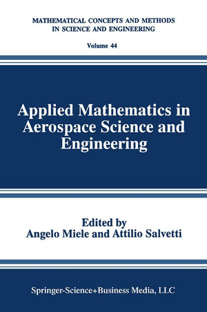 Applied Mathematics in Aerospace Science and Engineering (Mathematical Concepts and Methods in Science and Engineering, 44),Used