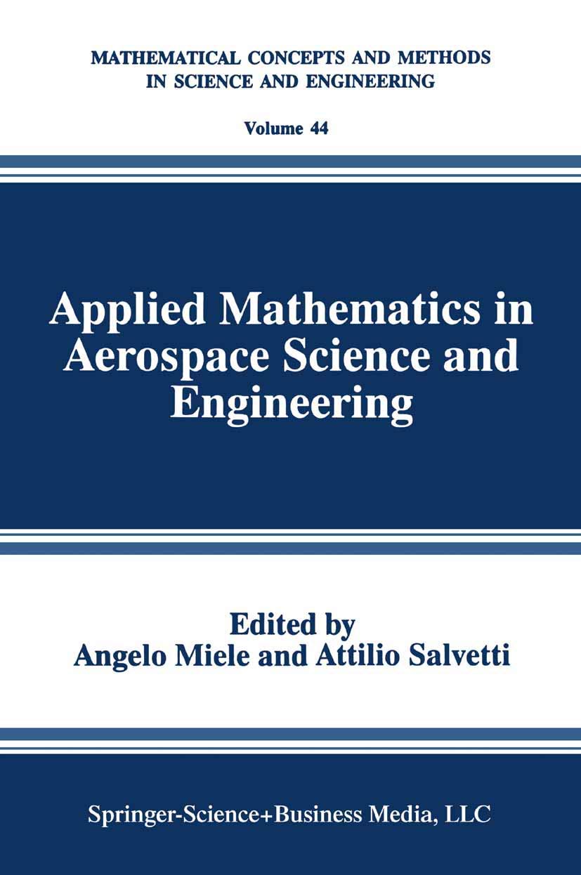 Applied Mathematics in Aerospace Science and Engineering (Mathematical Concepts and Methods in Science and Engineering, 44),Used