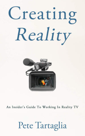 Creating Reality: An Insider's Guide To Working In Reality TV,Used
