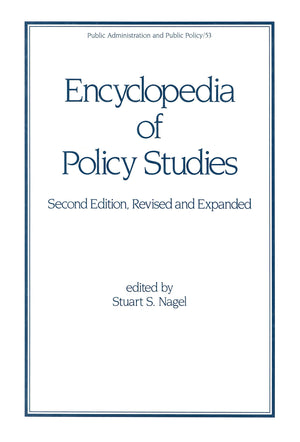 Encyclopedia of Policy Studies, Second Edition, (Public Administration and Public Policy),Used