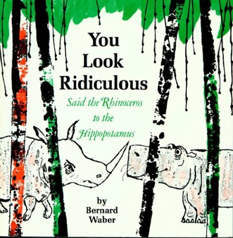 You Look Ridiculous Said the Rhinoceros to the Hippopotamus,Used