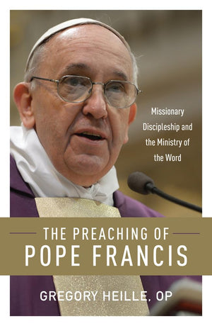 The Preaching Of Pope Francis: Missionary Discipleship And The Ministry Of The Word,Used