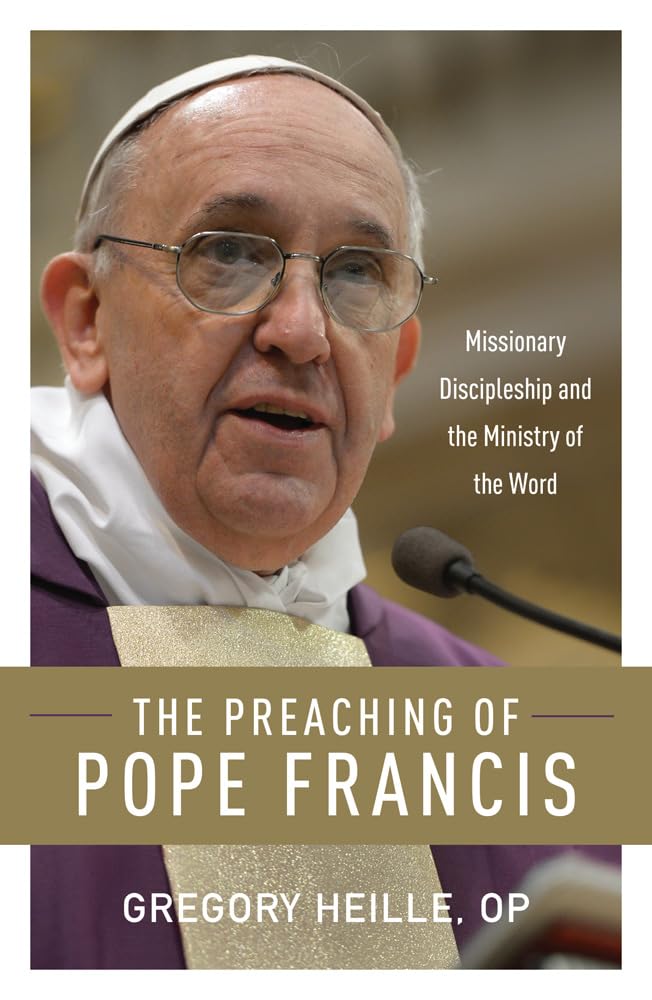 The Preaching Of Pope Francis: Missionary Discipleship And The Ministry Of The Word,Used