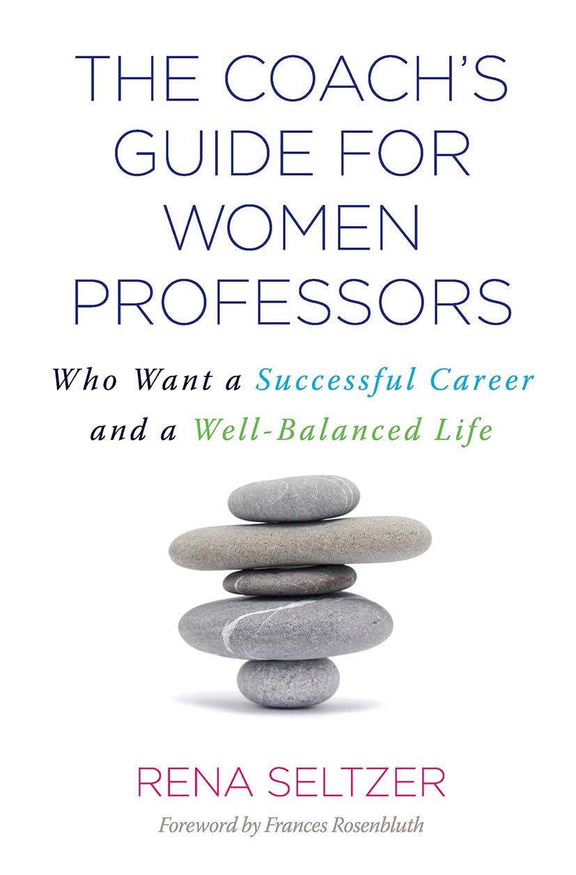 The Coach'S Guide For Women Professors: Who Want A Successful Career And A Wellbalanced Life,Used