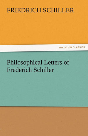 Philosophical Letters of Frederich Schiller,Used