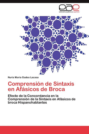 Comprensin de Sintaxis en Afsicos de Broca: Efecto de la Concordancia en la Comprensin de la Sintaxis en Afsicos de broc,Used