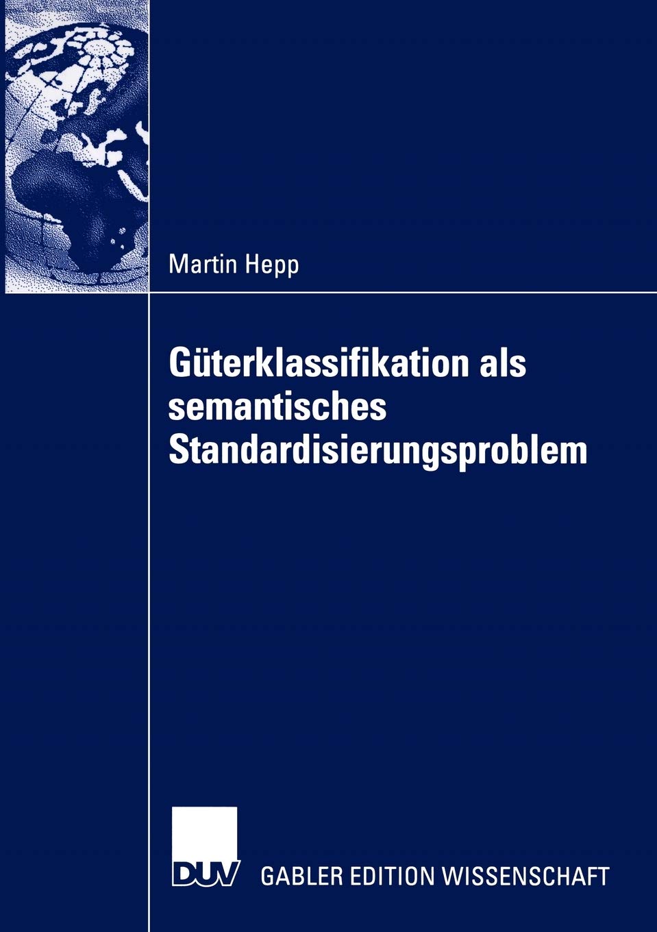 Gterklassifikation als semantisches Standardisierungsproblem (German Edition),Used