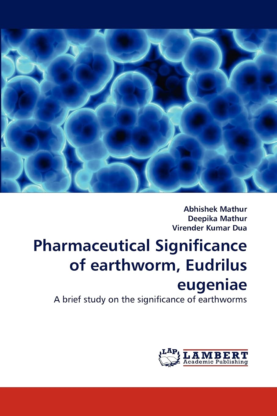 Pharmaceutical Significance of earthworm, Eudrilus eugeniae: A brief study on the significance of earthworms,Used