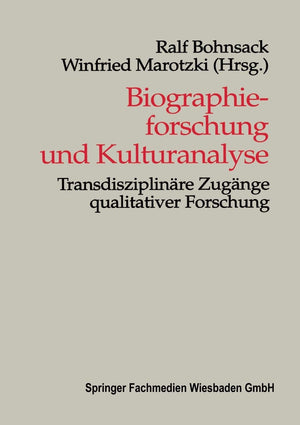 Biographieforschung und Kulturanalyse: Transdisziplinre Zugnge qualitativer Forschung (German Edition),Used