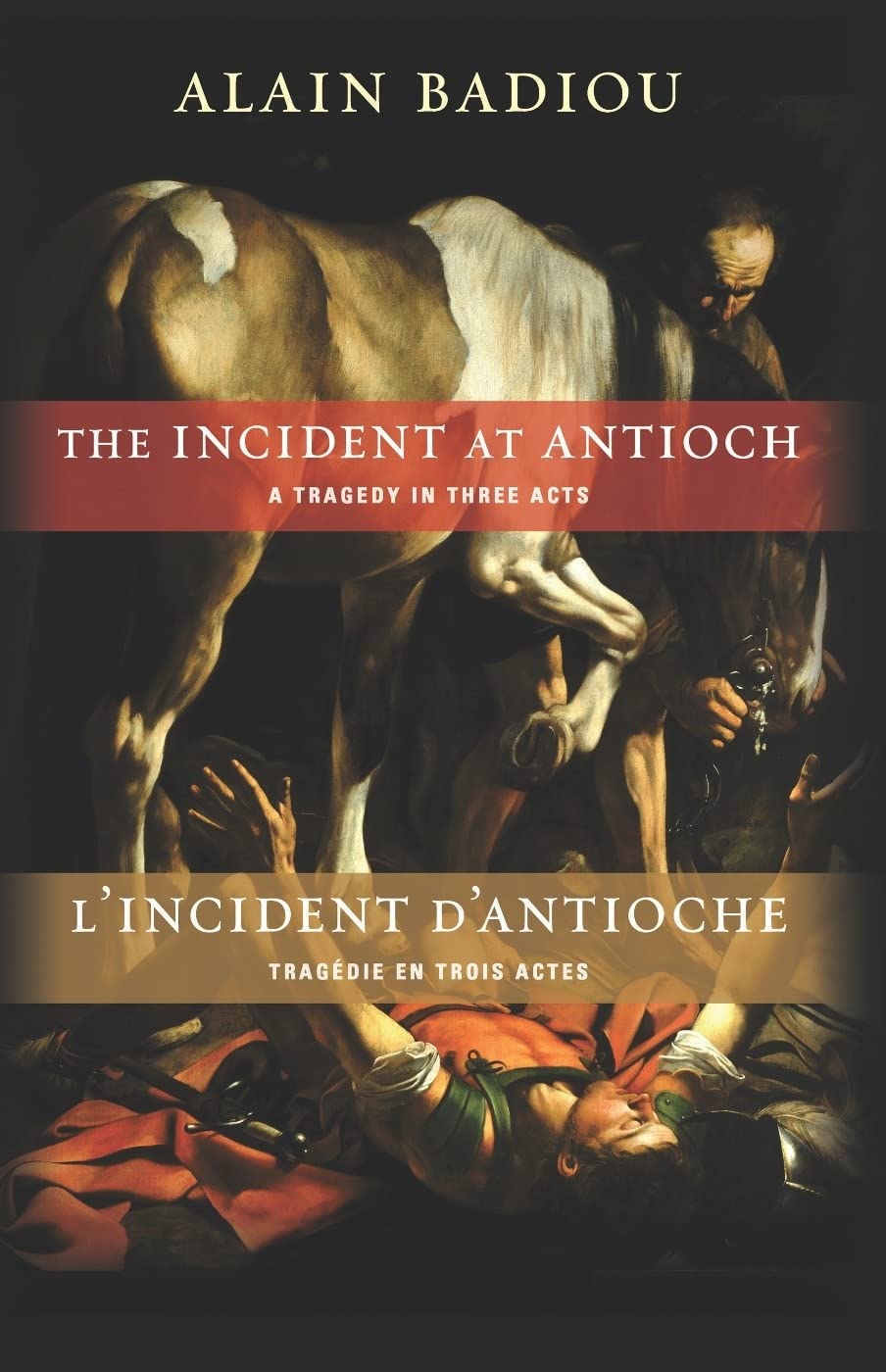 The Incident at Antioch / LIncident dAntioche: A Tragedy in Three Acts / Tragdie en trois actes (Insurrections: Critical Studi,Used