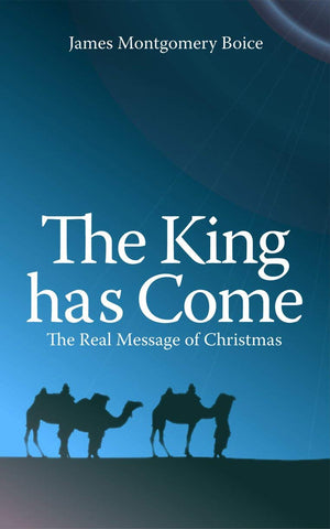 The King Has Come: The Real Message Of Christmas,New