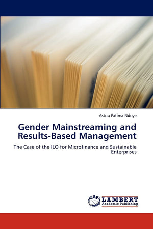 Gender Mainstreaming and ResultsBased Management: The Case of the ILO for Microfinance and Sustainable Enterprises,Used