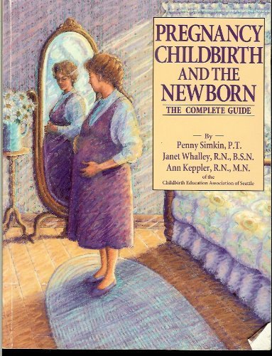 Pregnancy, Childbirth and the Newborn: The Complete Guide,Used