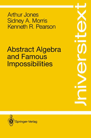 Abstract Algebra and Famous Impossibilities (Universitext),Used