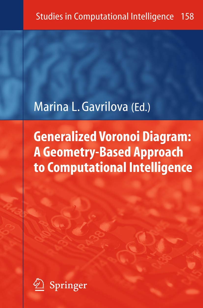 Generalized Voronoi Diagram: A GeometryBased Approach to Computational Intelligence (Studies in Computational Intelligence, 158,Used