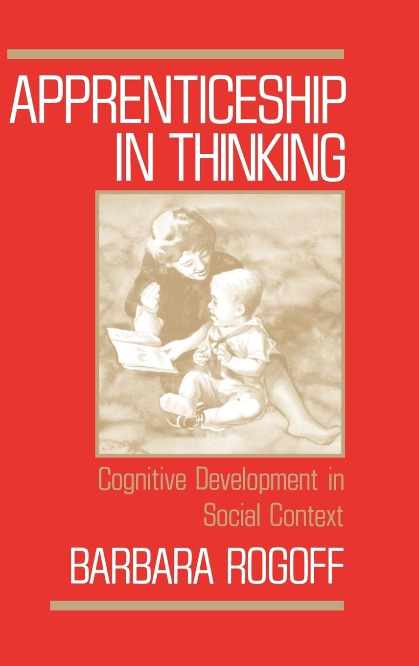 Apprenticeship in Thinking: Cognitive Development in Social Context,Used