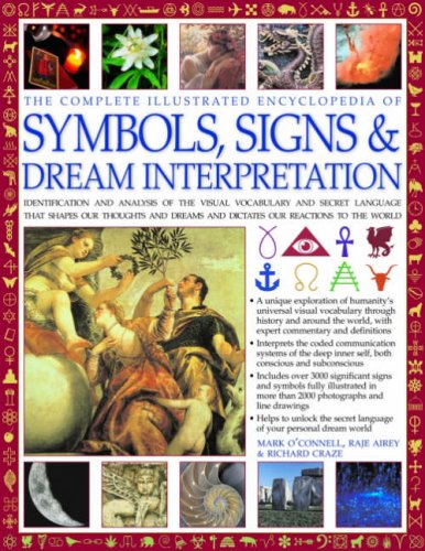 Complete Illustrated Encyclopedia Of Symbols, Signs & Dream Interpretation: Identification And Analysis Of The Visual Vocabulary,Used