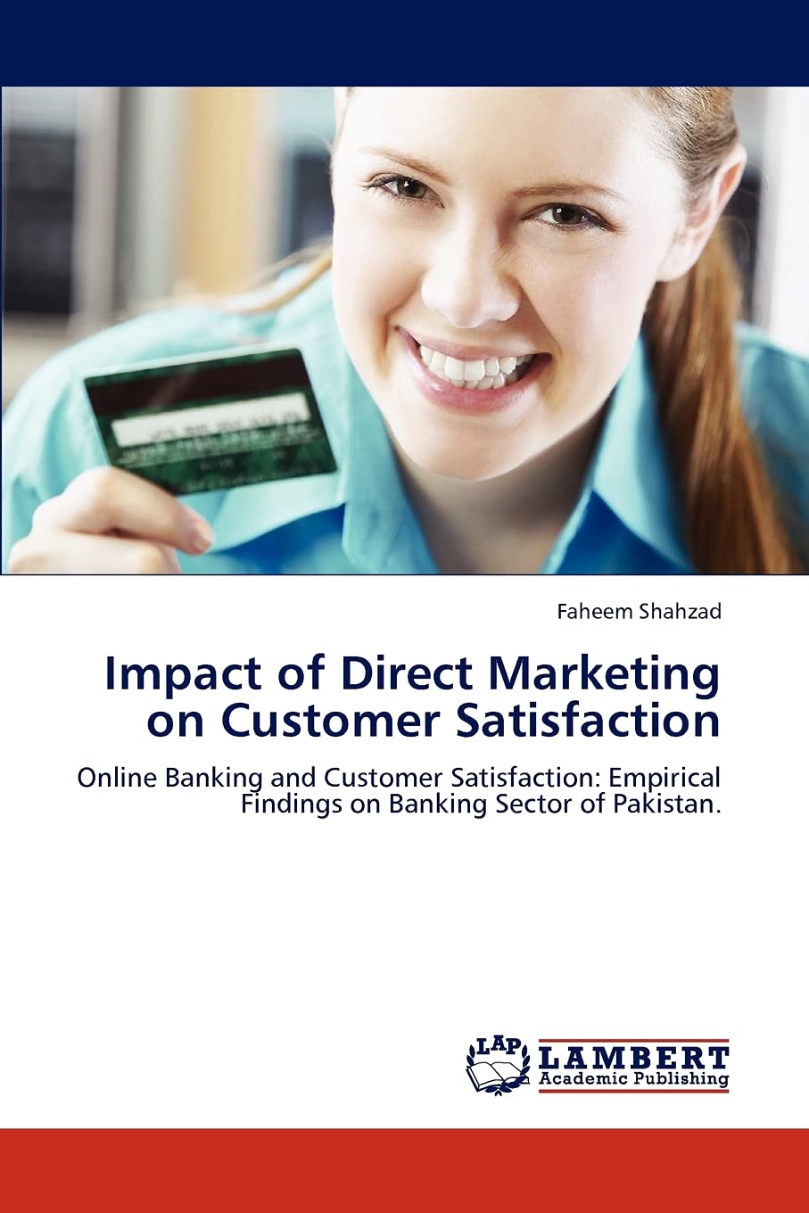 Impact of Direct Marketing on Customer Satisfaction: Online Banking and Customer Satisfaction: Empirical Findings on Banking Sec,Used