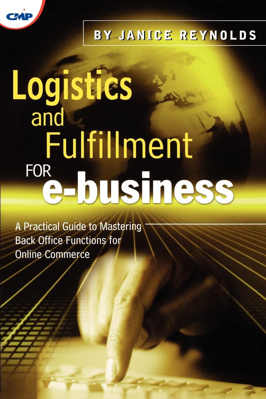 Logistics & Fulfillment for EBusiness : A Practical Guide to Mastering Back Office Functions for Online Commerce,Used