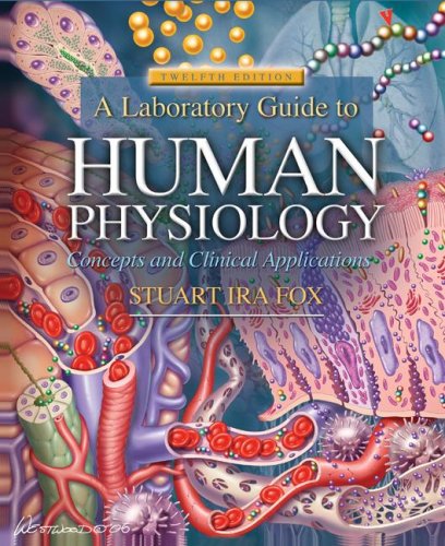 A Laboratory Guide to Human Physiology: Concepts and Clinical Applications,Used