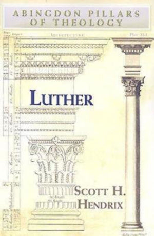 Luther (Abingdon Pillars of Theology),New