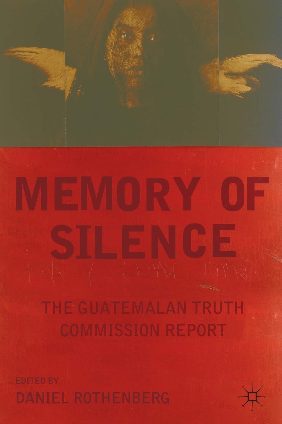 Memory Of Silence: The Guatemalan Truth Commission Report,Used