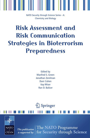 Risk Assessment and Risk Communication Strategies in Bioterrorism Preparedness (Nato Security through Science Series A:),Used