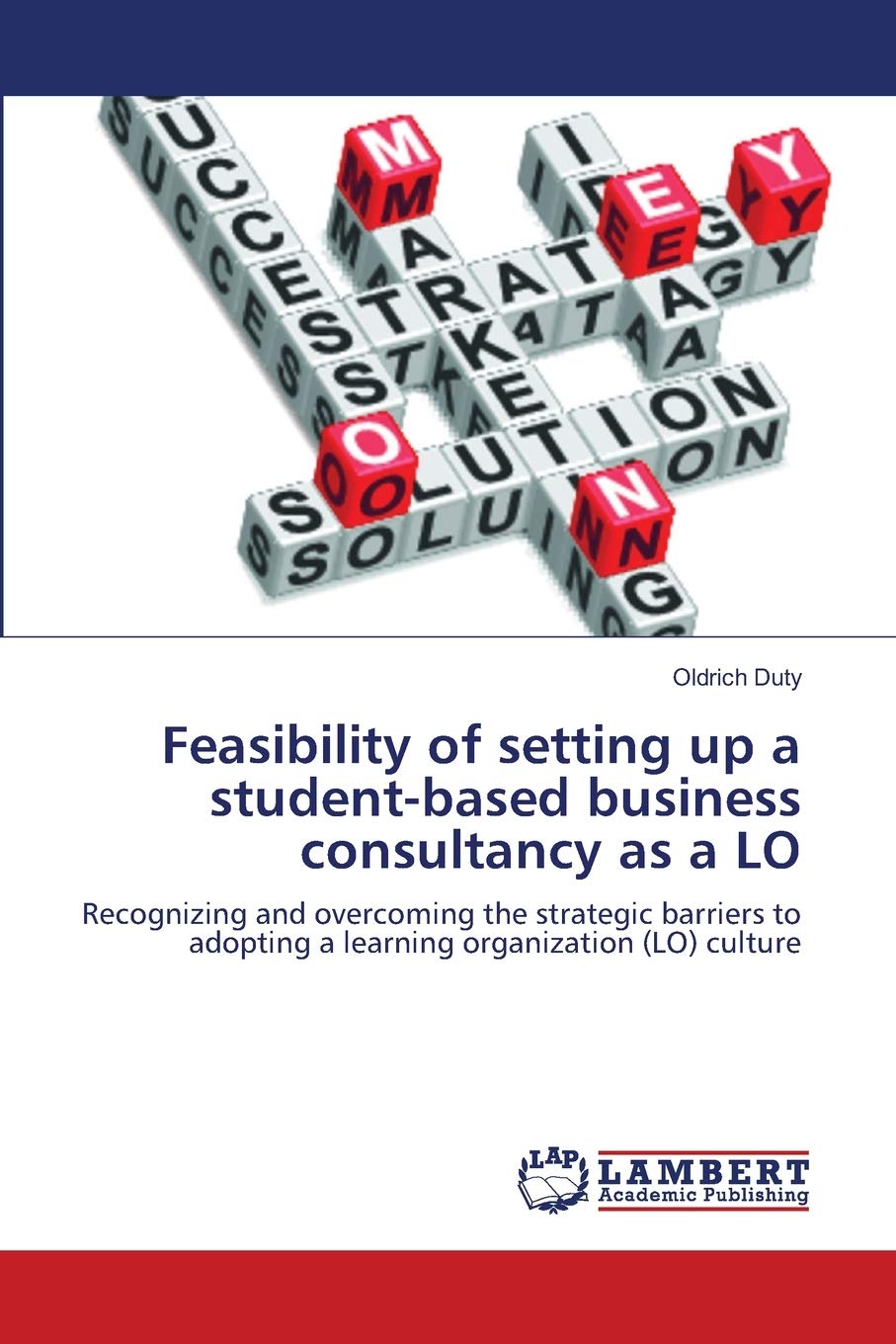 Feasibility of setting up a studentbased business consultancy as a LO: Recognizing and overcoming the strategic barriers to ado,Used