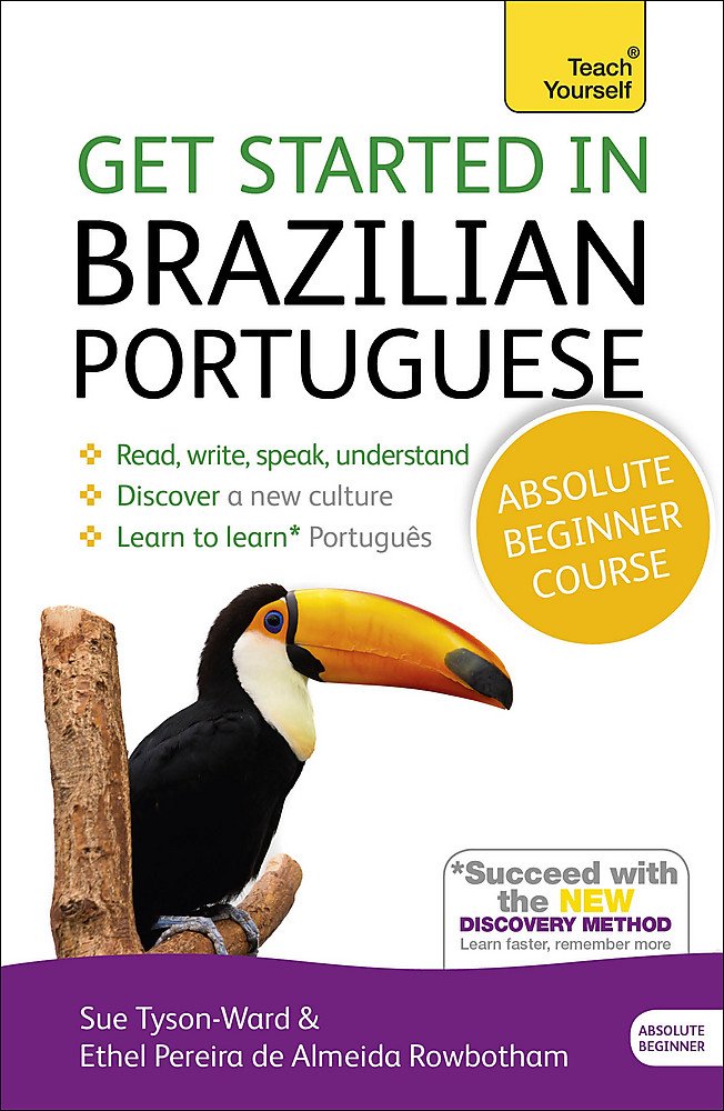 Get Started In Brazilian Portuguese Absolute Beginner Course: The Essential Introduction To Reading, Writing, Speaking And Under