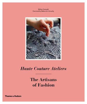 Haute Couture Ateliers: The Artisans of Fashion by Helene Farnault (20140929),Used