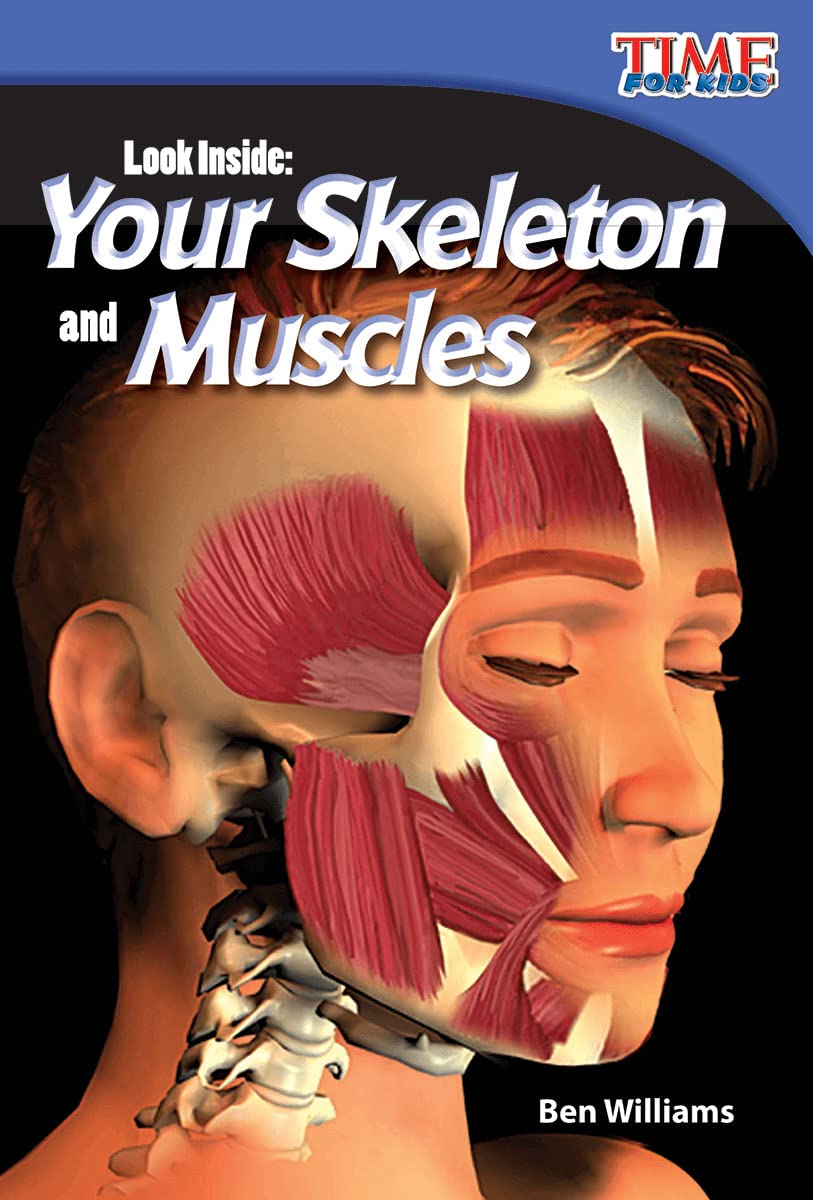 Teacher Created Materials  TIME For Kids Informational Text: Look Inside: Your Skeleton and Muscles  Grade 2  Guided Reading ,Used