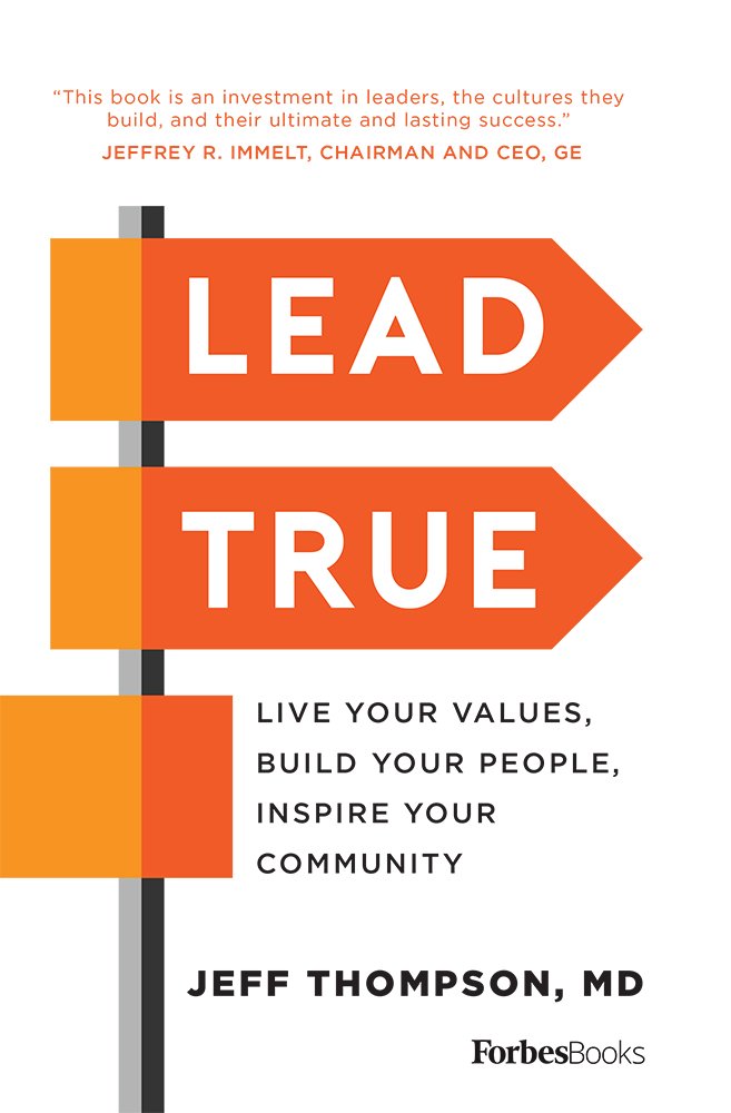 Lead True: Live Your Values, Build Your People, Inspire Your Community,Used