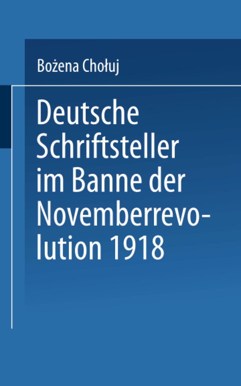Deutsche Schriftsteller im Banne der Novemberrevolution 1918: Bernhard Kellermann, Lion Feuchtwanger, Ernst Toller, Erich Mhsam,,Used