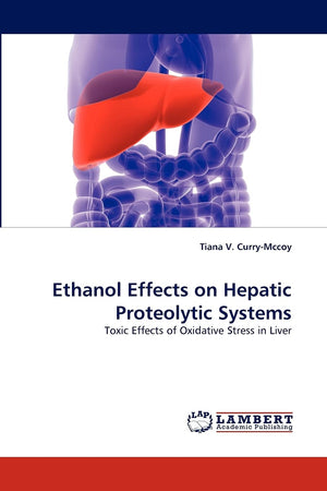 Ethanol Effects on Hepatic Proteolytic Systems: Toxic Effects of Oxidative Stress in Liver,Used