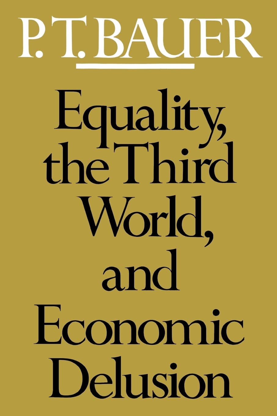 Equality, the Third World, and Economic Delusion,Used