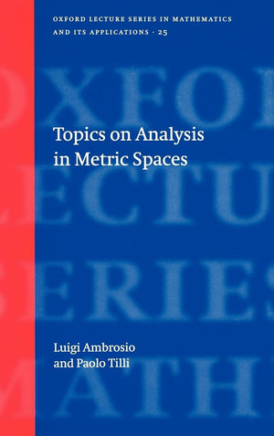 Topics On Analysis In Metric Spaces (Oxford Lecture Series In Mathematics And Its Applications),New