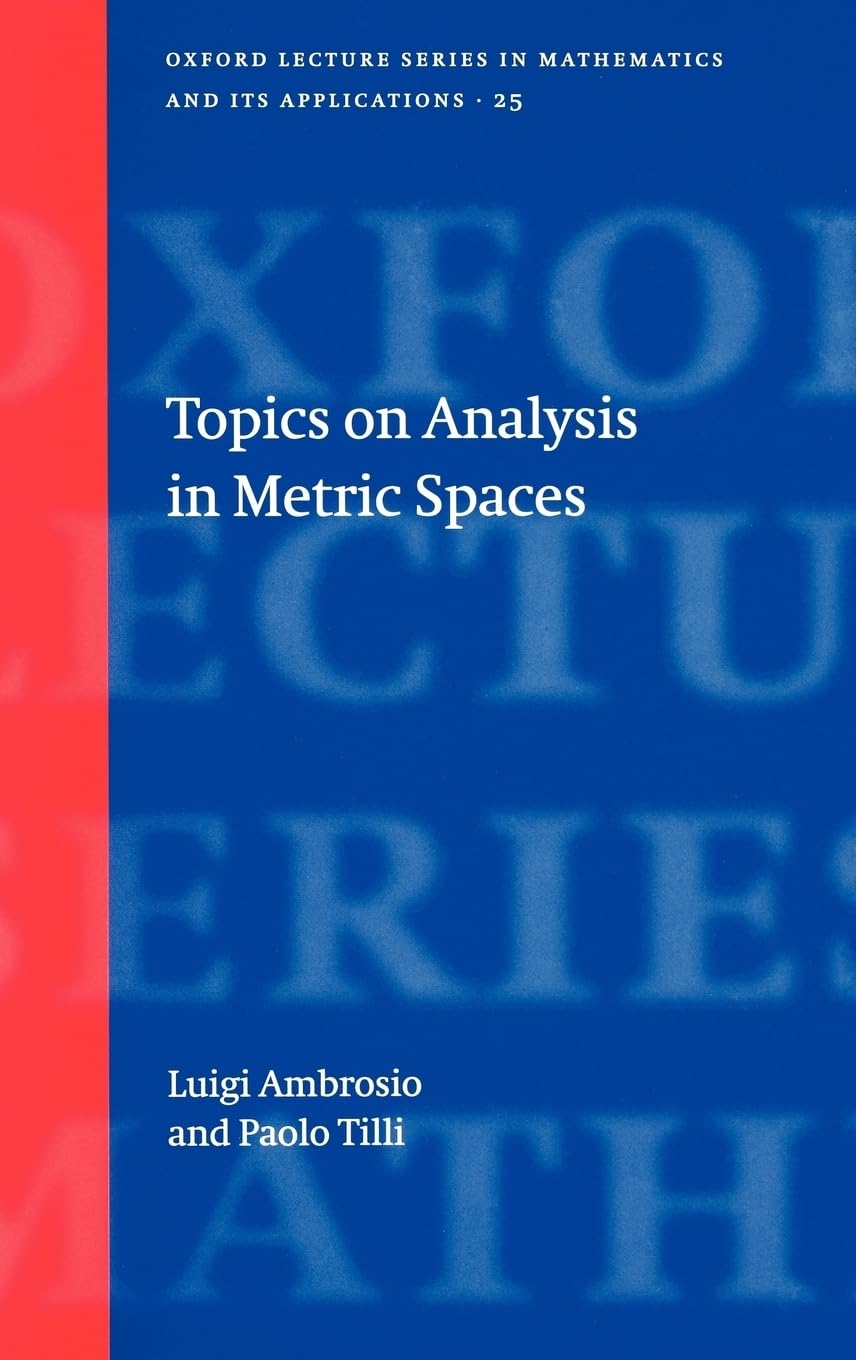 Topics On Analysis In Metric Spaces (Oxford Lecture Series In Mathematics And Its Applications),New