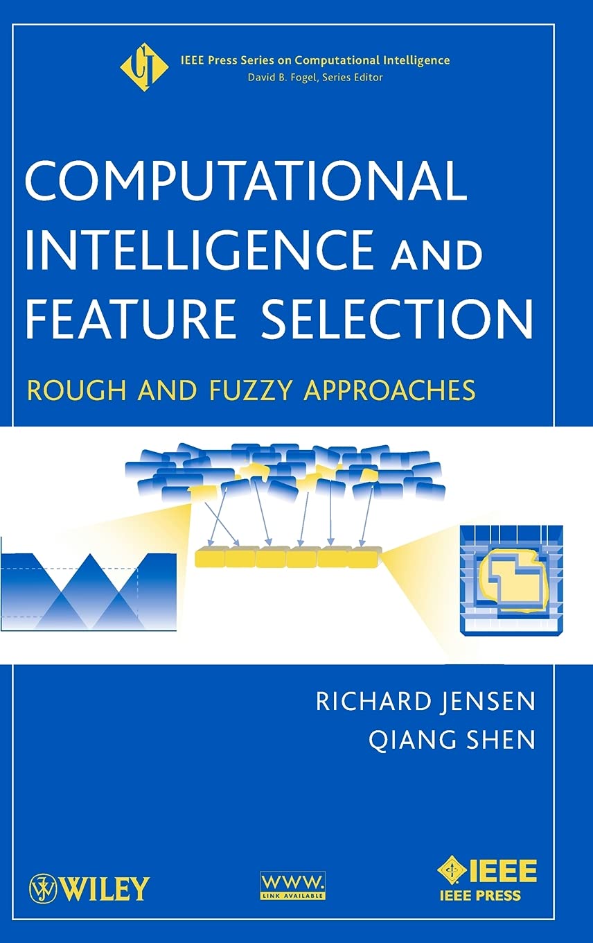 Computational Intelligence And Feature Selection: Rough And Fuzzy Approaches