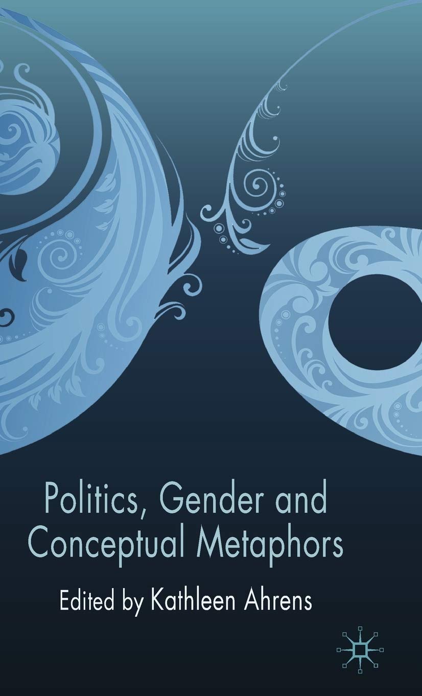 Politics, Gender And Conceptual Metaphors,Used